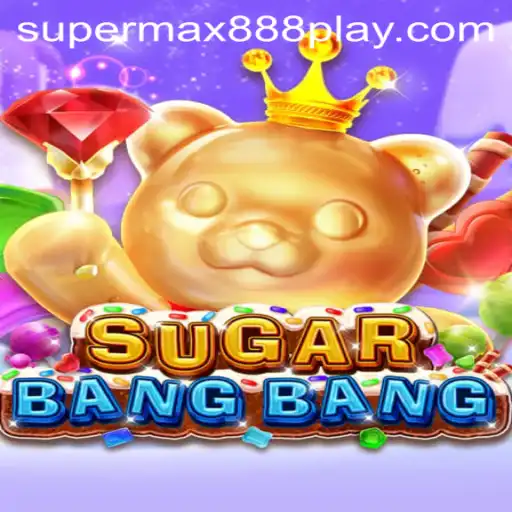 Exploring the Thrilling World of SUGARBANGBANG: A Guide with Supermax888